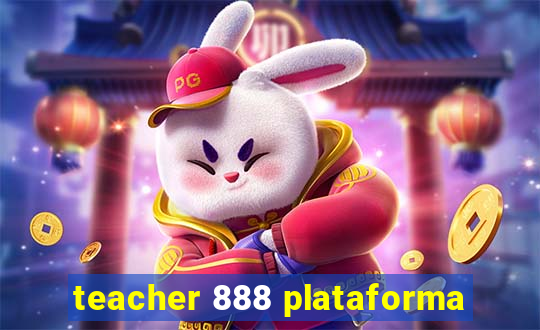 teacher 888 plataforma